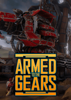 
Armed to the Gears