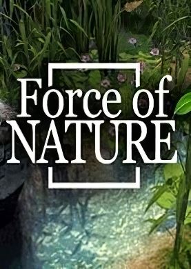 
Force of Nature