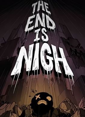 
The End Is Nigh