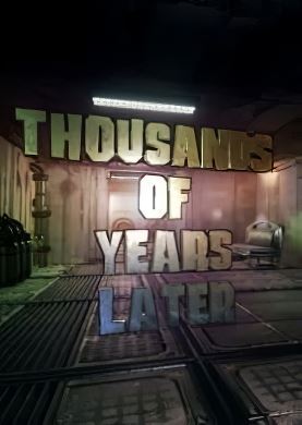 
Thousands of Years Later