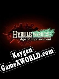 Генератор ключей (keygen)  Hyrule Warriors: Age of Imprisonment